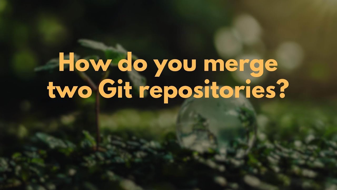 How do you merge two Git repositories?