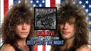 Bon Jovi - Deep Cuts The Night, Demo from Slippery When Wet