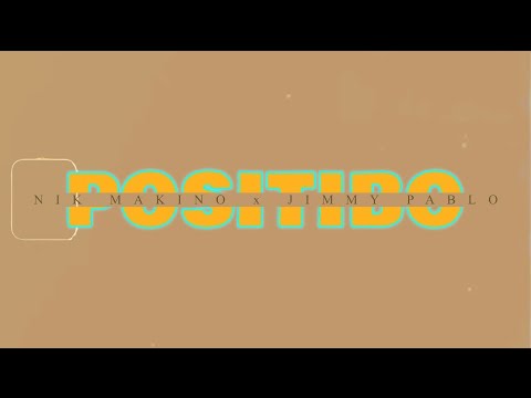 POSITIBO - Jimmy Pablo x Nik Makino