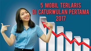 5 Mobil Terlaris di Caturwulan Pertama 2017