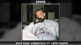Drake - Kick Push (Freestyle) ft. Lupe Fiasco
