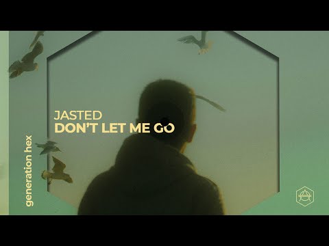 Jasted - Don't Let Me Go (Official Audio)