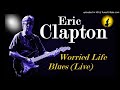 Eric Clapton Worried Life Blues Live Kostas A 171
