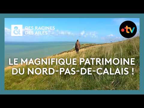Le magnifique patrimoine du Nord-Pas-de-Calais ! - Des racines et des ailes