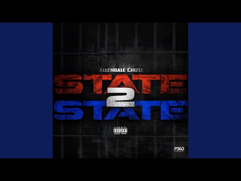 State 2 State (feat. Allendale Chizle)