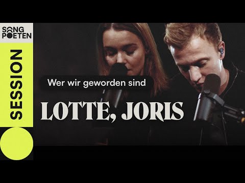 Joris x Lotte - Wer wir geworden sind (Songpoeten Session)