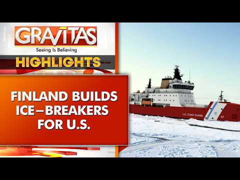 Finland Supplies Icebreakers to US Amid Arctic Competition | Gravitas Highlights