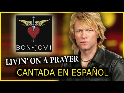¿Cómo sonaría "BON JOVI - LIVIN' ON A PRAYER en Español? (Spanish Cover) - Learn Spanish