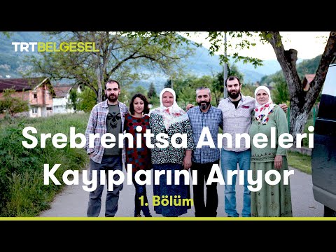 Srebrenitsa Anneleri Kayıplarını Arıyor | 1. Bölüm | TRT Belgesel