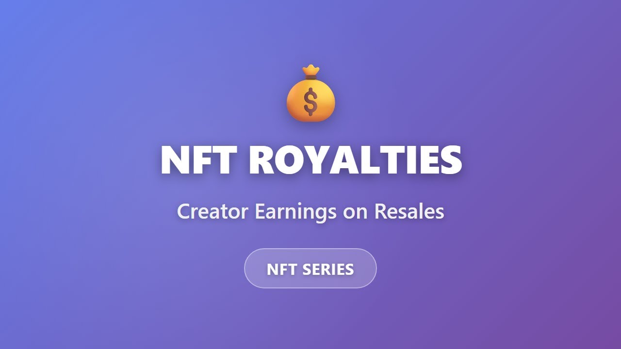 NFT Royalties Explained: How Creators Earn from Resales