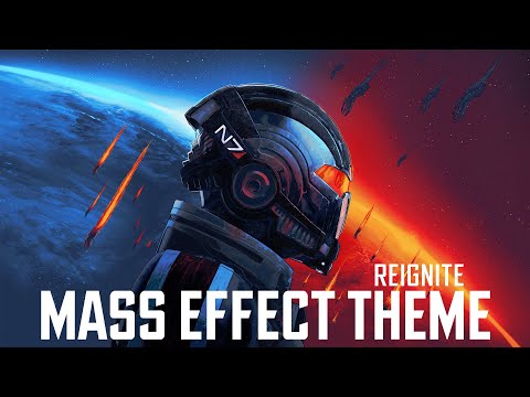 Mass Effect Legendary Edition Theme | Reignite (Soundtrack)