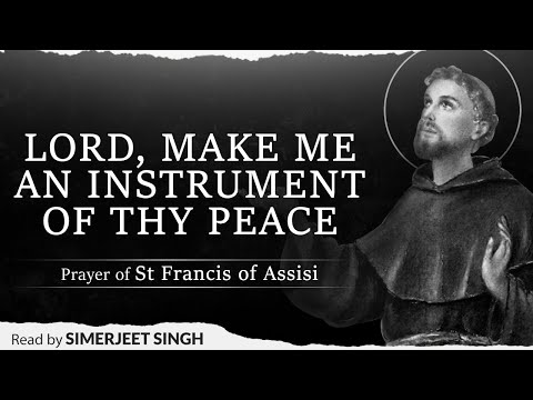 Make me an Instrument of your Peace | Prayer of St  Francis of Assisi | Recited by Simerjeet Singh