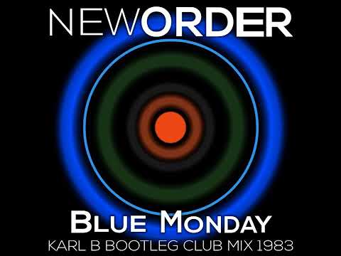 New Order - Blue Monday ( Karl B Bootleg Club Mix )