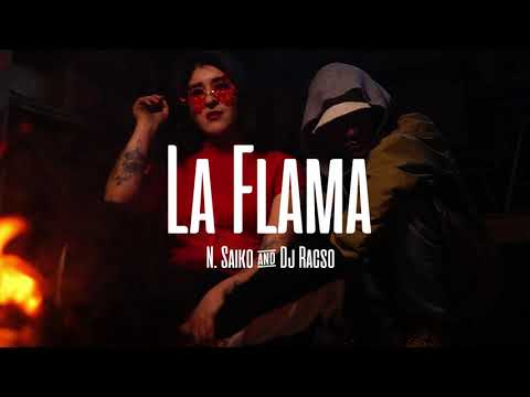 N. Saiko - La Flama Feat. Dj Racso (Official Video)