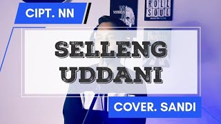 Download lagu SELLENG UDDANI - CIPT. NN | COVER By SANDI mp3 Download lagu SELLENG UDDANI - CIPT. NN | COVER By SANDI mp3