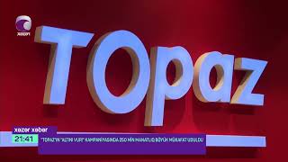 “Topaz”ın “Altını vur!” kampaniyasında 250 min manatlıq böyük mükafat uduldu
