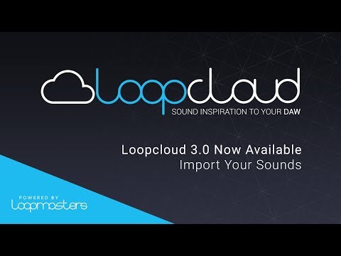 Loopcloud 3.0 | Import Your Own Samples, Loops, Sounds for FREE!