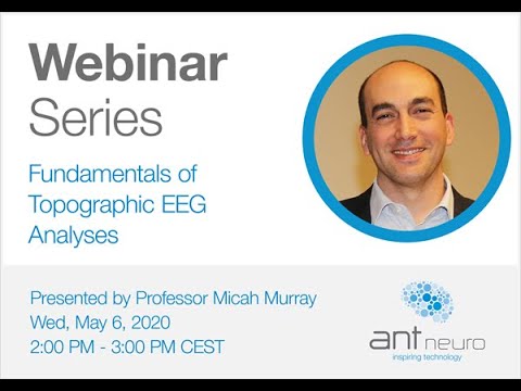 ANT Neuro Webinar - Fundamentals of Topographic EEG Analyses
