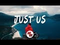 Said The Sky - Just Us (Lyrics) feat. Yuppycult