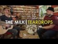 The Milk - 'Teardrops' (Womack & Womack cover) | UNDER THE APPLE TREE
