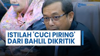 Istilah 'Cuci Piring' dari Bahlil Dikritik soal Selesaikan Investasi Mangkrak Rp 708 T Era Jokowi