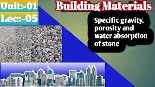 Specific gravity, porosity and water absorption of stone || Building materials || Unit:-01|| Lec:-05