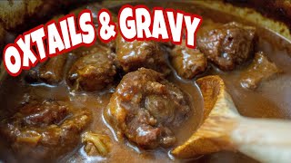 SOUTHERN OXTAILS AND HOMEMADE GRAVY RECIPE | HOW TO COOK OXTAILS | BEST OXTAIL RECIPE |