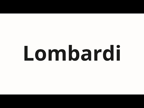 How to pronounce Lombardi