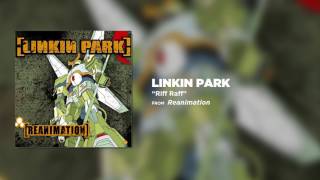 Riff Raff   Linkin Park Reanimation