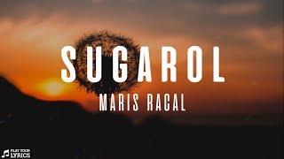 Sugarol (LYRICS) - Maris Racal | Himig Handog 2018