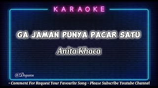 Download lagu Ga Jaman Punya Pacar Satu - Anita Khaca ( Karaoke Version ) mp3