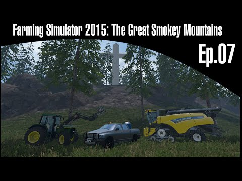 Farming Simulator 15: Great Smoky Mountains Ep.07