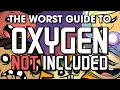 The Worst Guide To Oxygen Not Included