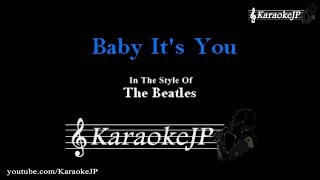 Baby It&#39;s You (Karaoke) - Beatles