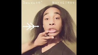 Davonte' - Worthless