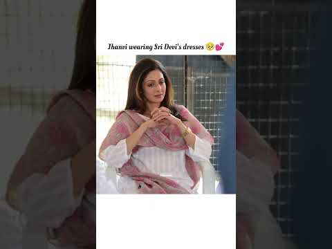 Janhvi wearing her Mom's clothes 😢 || #janhvikapoor #sridevi #allyourfav #dresses