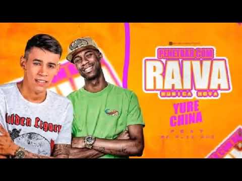 Yure China Feat. MC Flavinho - PENETRAR COM RAIVA