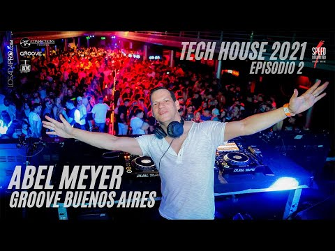Abel Meyer @ Groove  Buenos Aires 21 NOV 2021 - Tech House - Episodio 2