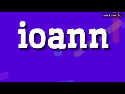 IOANN - HOW TO PRONOUNCE IT!?