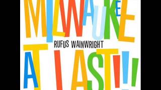 Rufus Wainwright - Sanssouci (Milwaukee at Last)
