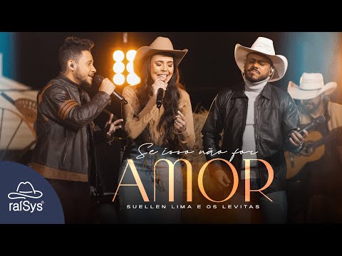 Suellen Lima e Os Levitas | Se Isso Não For Amor [Clipe Oficial]