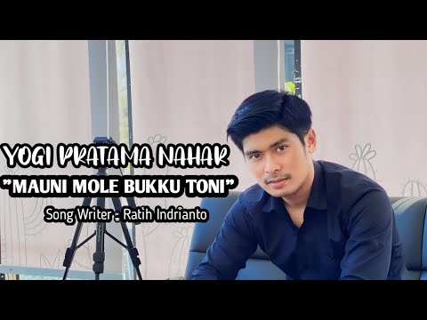 Mauni Mole Bukku Toni || Yogi Pratama Nahar || Cover Version