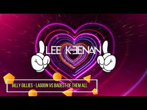 Billy Gillies - Lagoon Vs Baddest Of Them All (Lee Keenan Mashup)