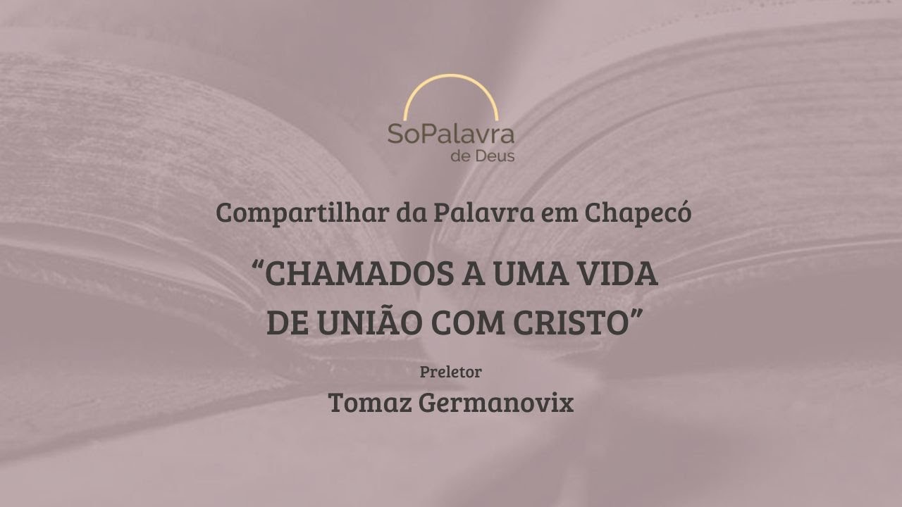 Chamados a Uma Vida de União Com Cristo - 1