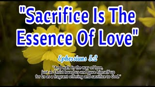 "SACRIFICE IS THE ESSENCE OF LOVE" (Country-Gospel Song by #lifebreakthrough)