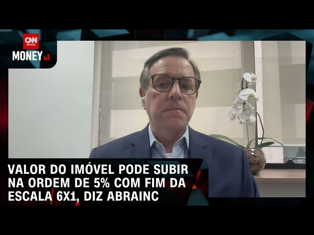 Valor do imóvel pode subir na ordem de 5% com fim da escala 6x1, diz Abrainc | MONEY NEWS