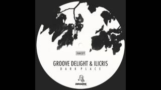 Groove Delight & iLicris - Dark Place (Original Mix)