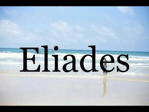 How To Pronounce Eliades🌈🌈🌈🌈🌈🌈Pronunciation Of Eliades