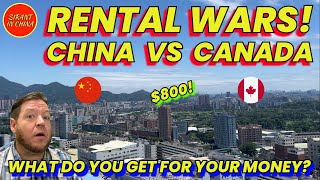 Rental Wars! What Do You Get For Your Money? $800 - China VS Canada!