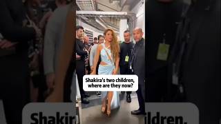 Shakira's two children,where are they now?